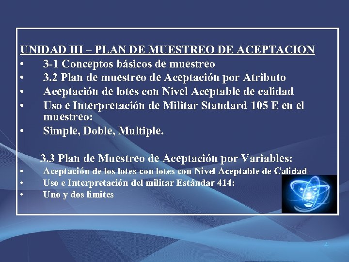 UNIDAD III – PLAN DE MUESTREO DE ACEPTACION • 3 -1 Conceptos básicos de