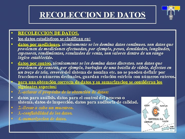 RECOLECCION DE DATOS • • • RECOLECCION DE DATOS. los datos estadísticos se clasifican