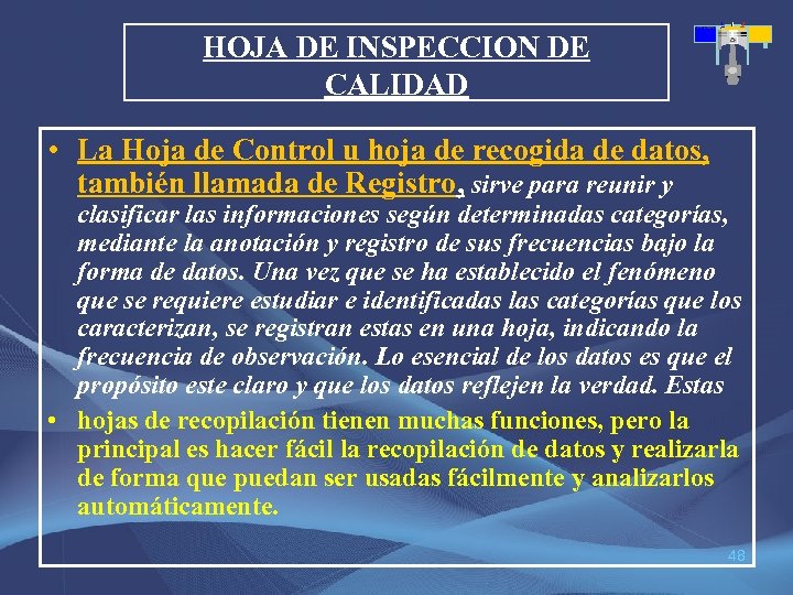 HOJA DE INSPECCION DE CALIDAD • La Hoja de Control u hoja de recogida