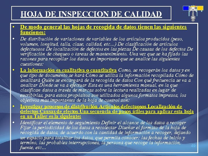 HOJA DE INSPECCION DE CALIDAD • De modo general las hojas de recogida de