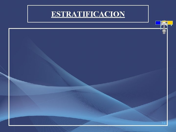 ESTRATIFICACION 74 