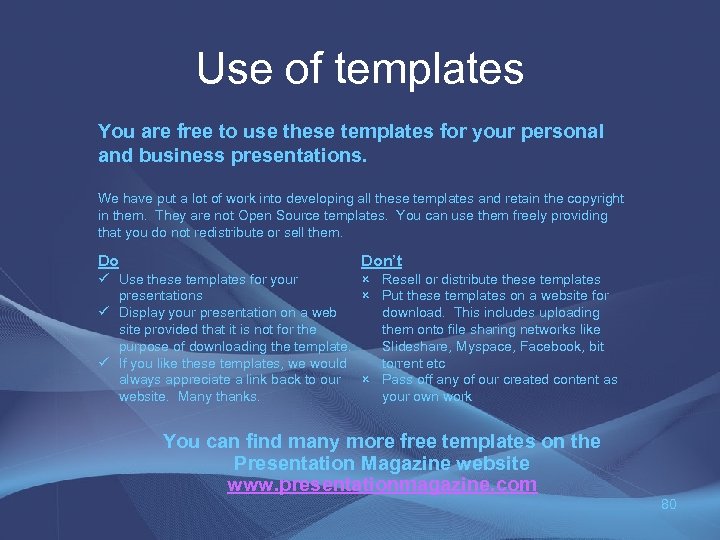 Use of templates You are free to use these templates for your personal and