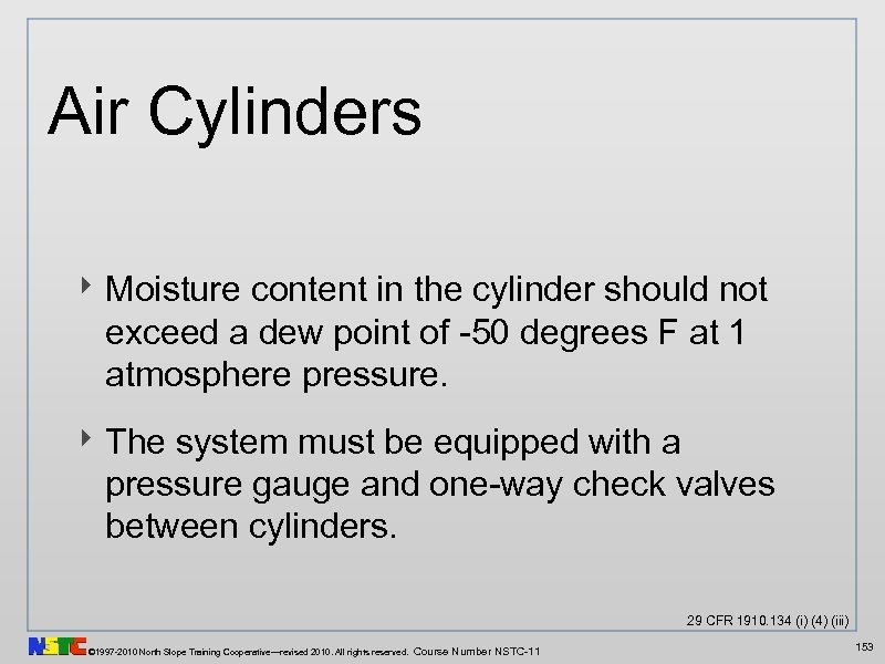 Air Cylinders ‣ Moisture content in the cylinder should not exceed a dew point