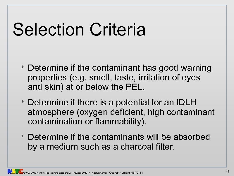 Selection Criteria ‣ Determine if the contaminant has good warning properties (e. g. smell,