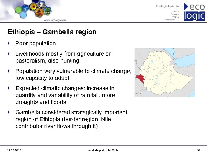 www. ecologic. eu Ethiopia – Gambella region Poor population Livelihoods mostly from agriculture or