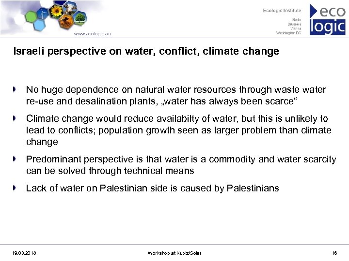 www. ecologic. eu Israeli perspective on water, conflict, climate change No huge dependence on