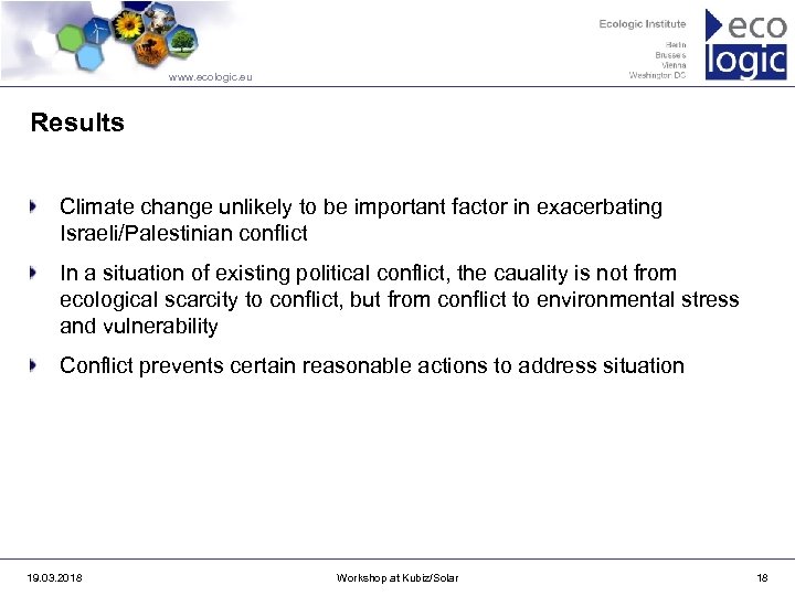 www. ecologic. eu Results Climate change unlikely to be important factor in exacerbating Israeli/Palestinian