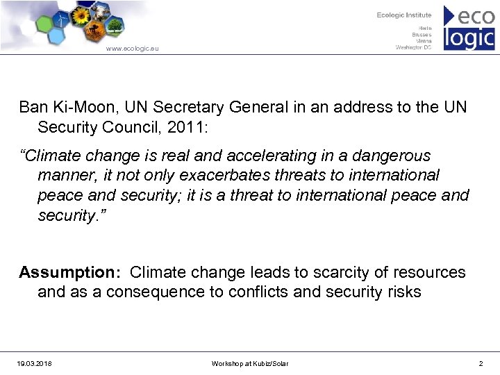 www. ecologic. eu Ban Ki-Moon, UN Secretary General in an address to the UN