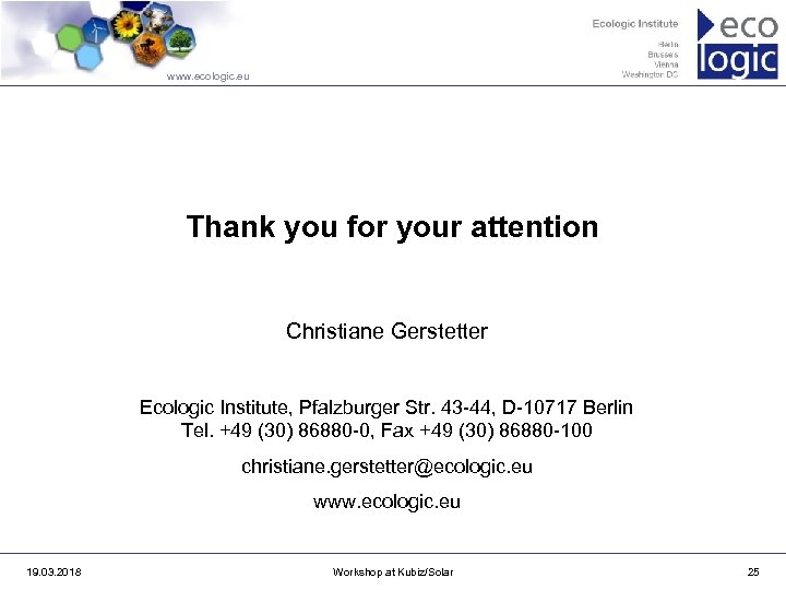www. ecologic. eu Thank you for your attention Christiane Gerstetter Ecologic Institute, Pfalzburger Str.