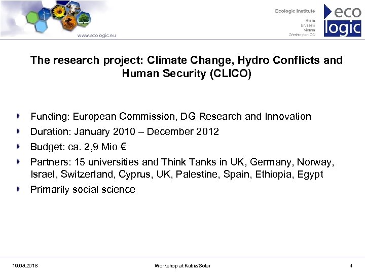 www. ecologic. eu The research project: Climate Change, Hydro Conflicts and Human Security (CLICO)