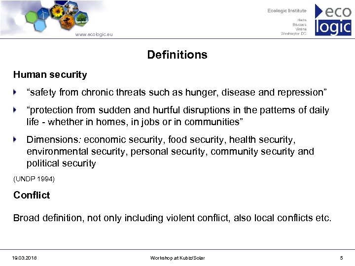 www. ecologic. eu Definitions Human security “safety from chronic threats such as hunger, disease