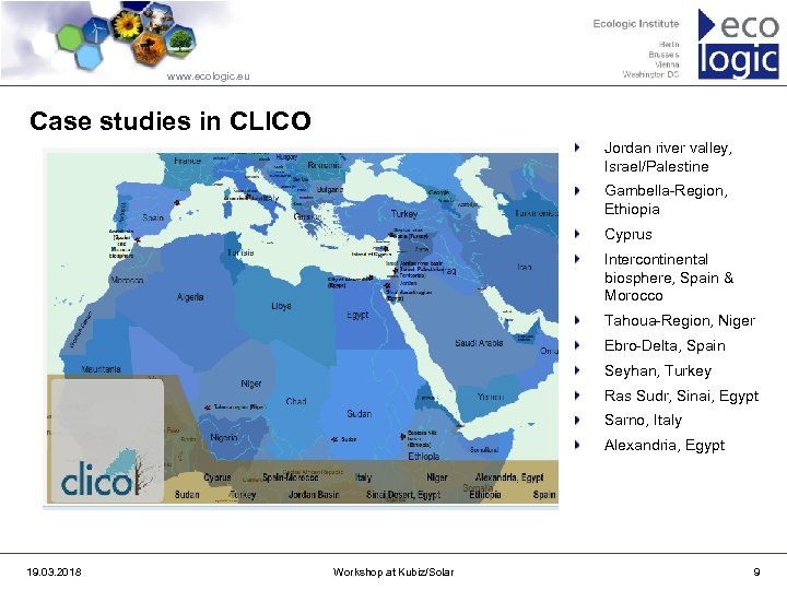 www. ecologic. eu Case studies in CLICO Jordan river valley, Israel/Palestine Gambella-Region, Ethiopia Cyprus