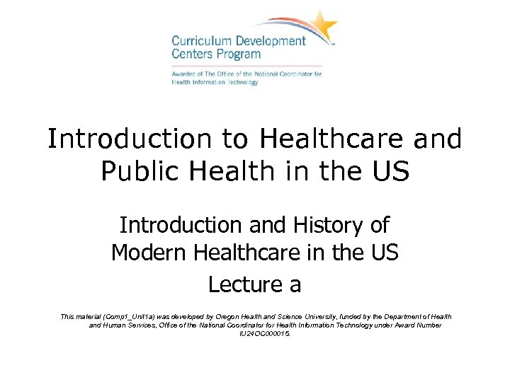 Introduction to Healthcare and Public Health in the US Introduction and History of Modern