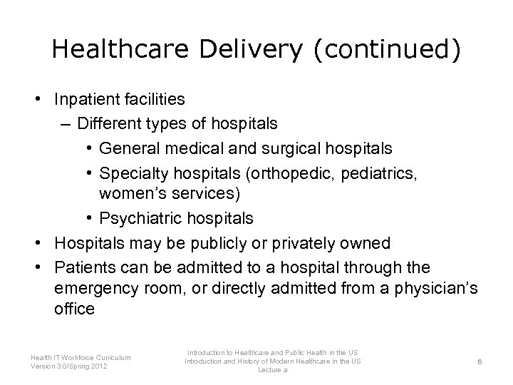 Healthcare Delivery (continued) • Inpatient facilities – Different types of hospitals • General medical