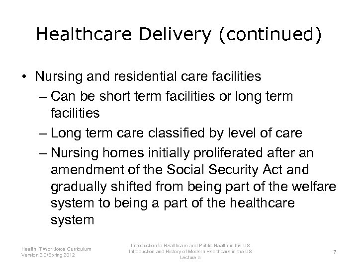 Healthcare Delivery (continued) • Nursing and residential care facilities – Can be short term