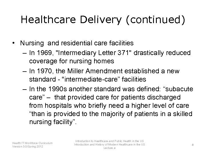 Healthcare Delivery (continued) • Nursing and residential care facilities – In 1969, "Intermediary Letter