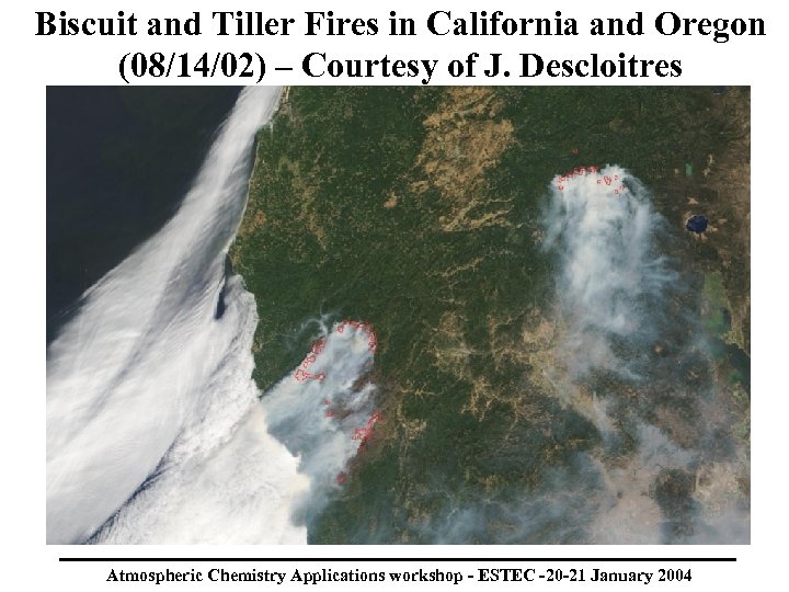 Biscuit and Tiller Fires in California and Oregon (08/14/02) – Courtesy of J. Descloitres