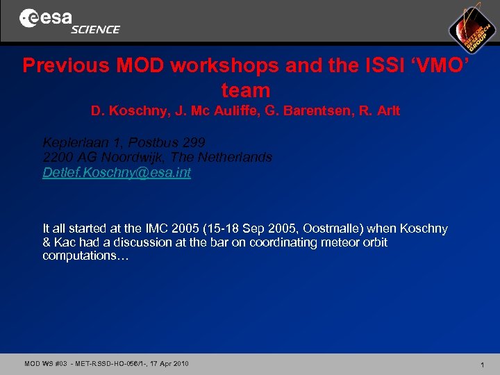 Previous MOD workshops and the ISSI ‘VMO’ team D. Koschny, J. Mc Auliffe, G.