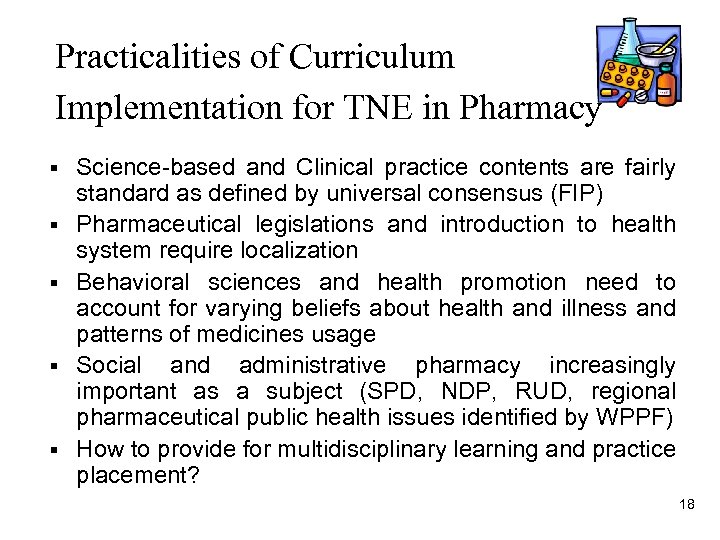 Practicalities of Curriculum Implementation for TNE in Pharmacy § § § Science-based and Clinical