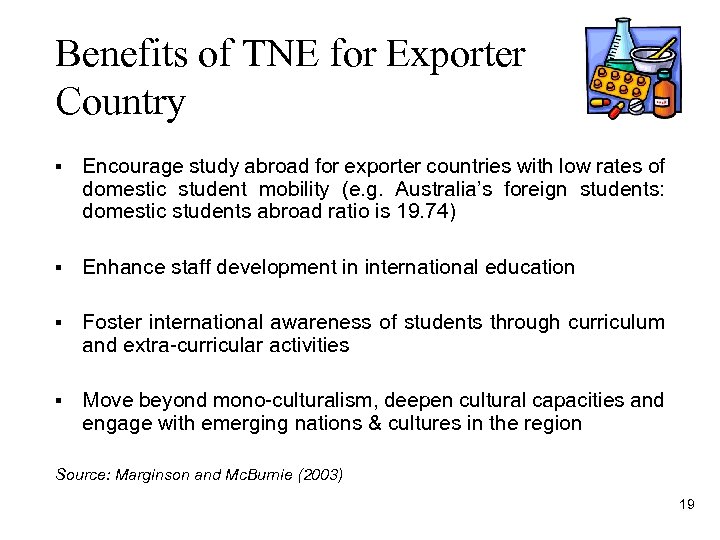 Benefits of TNE for Exporter Country § Encourage study abroad for exporter countries with