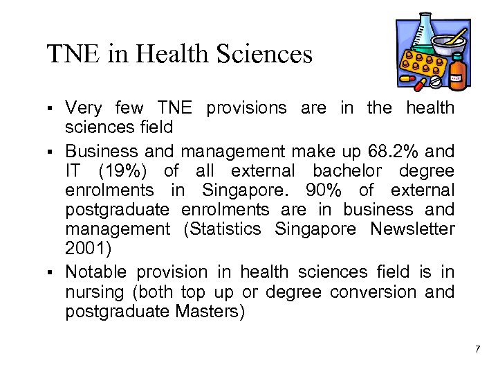 TNE in Health Sciences Very few TNE provisions are in the health sciences field