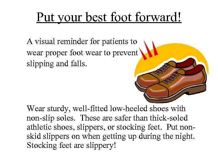 Put your best foot forward! A visual reminder for patients to wear proper foot