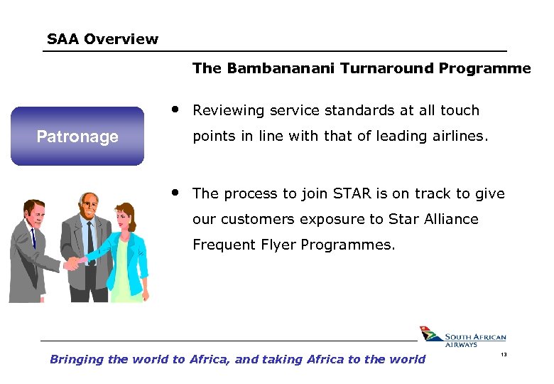 SAA Overview The Bambananani Turnaround Programme • Reviewing service standards at all touch points