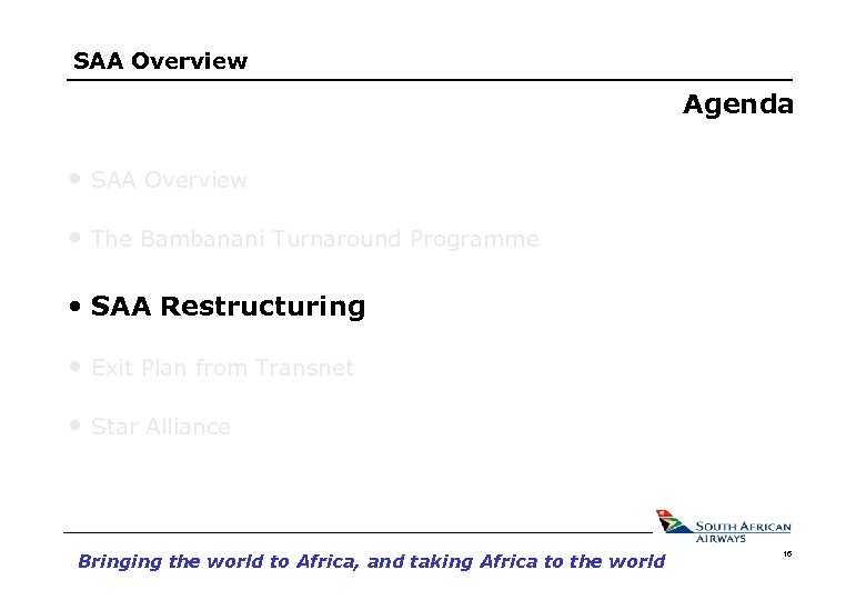 SAA Overview Agenda • SAA Overview • The Bambanani Turnaround Programme • SAA Restructuring