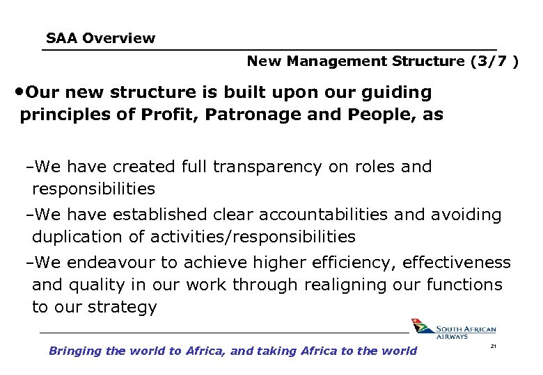 SAA Overview New Management Structure (3/7 ) • Our new structure is built upon