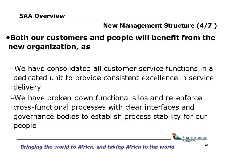 SAA Overview New Management Structure (4/7 ) • Both our customers and people will
