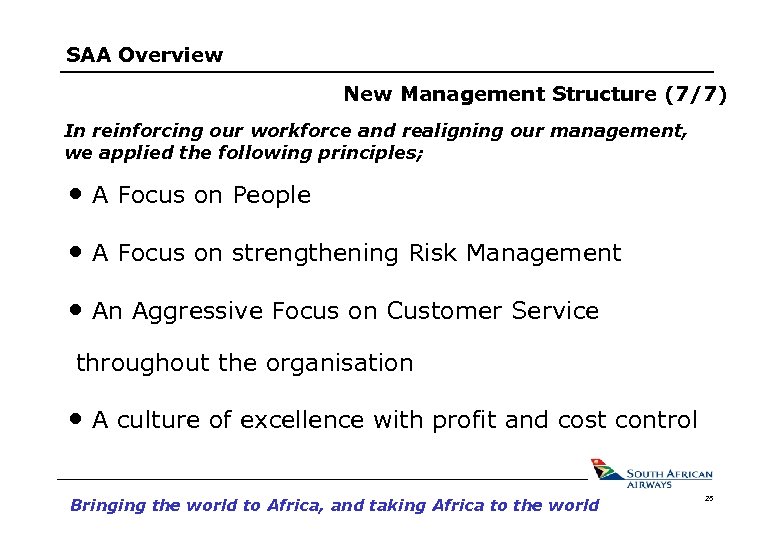 SAA Overview New Management Structure (7/7) In reinforcing our workforce and realigning our management,