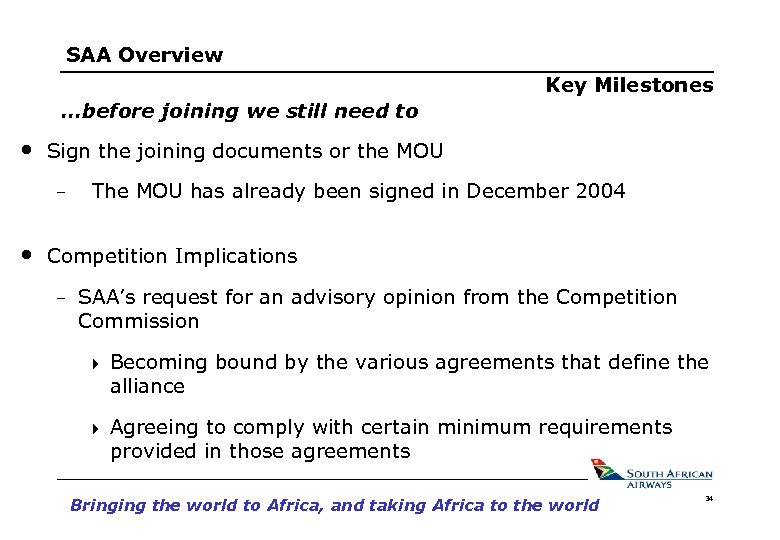 SAA Overview Key Milestones …before joining we still need to • Sign the joining