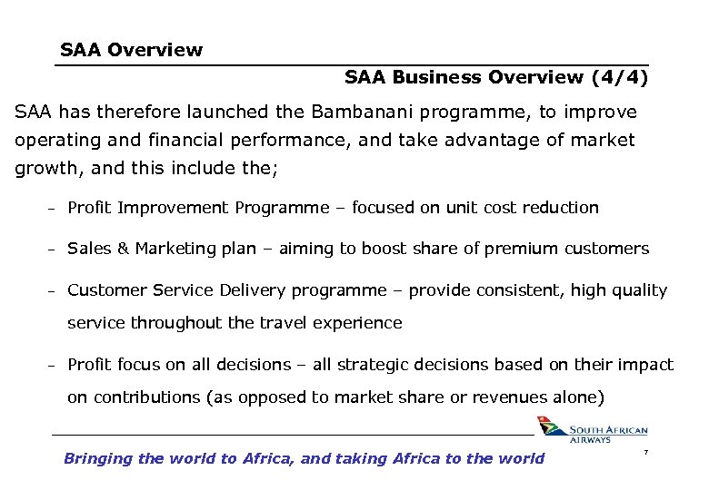 SAA Overview SAA Business Overview (4/4) SAA has therefore launched the Bambanani programme, to