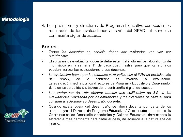 Metodología 4. Los profesores y directores de Programa Educativo conocerán los resultados de las