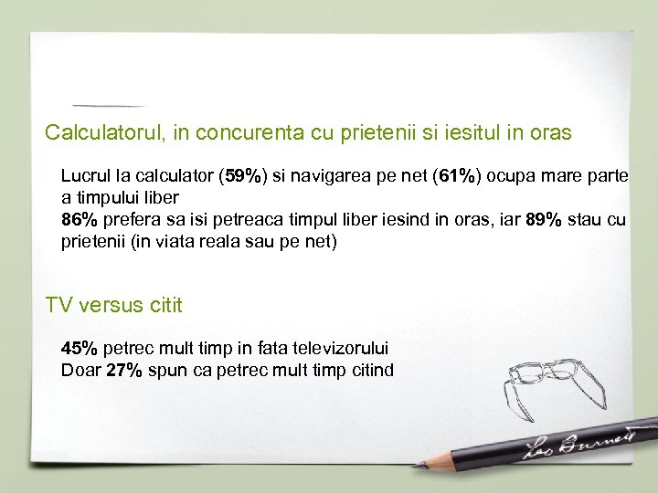 Calculatorul, in concurenta cu prietenii si iesitul in oras Lucrul la calculator (59%) si