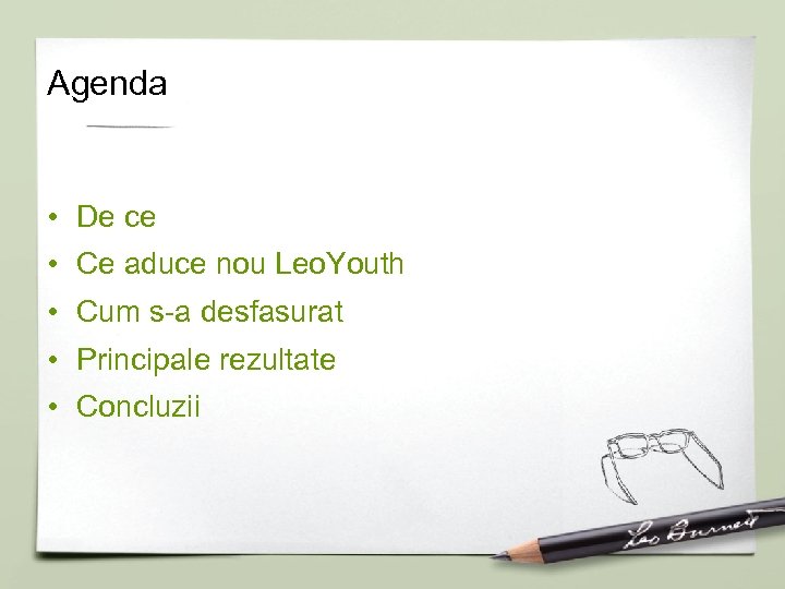 Agenda • De ce • Ce aduce nou Leo. Youth • Cum s-a desfasurat