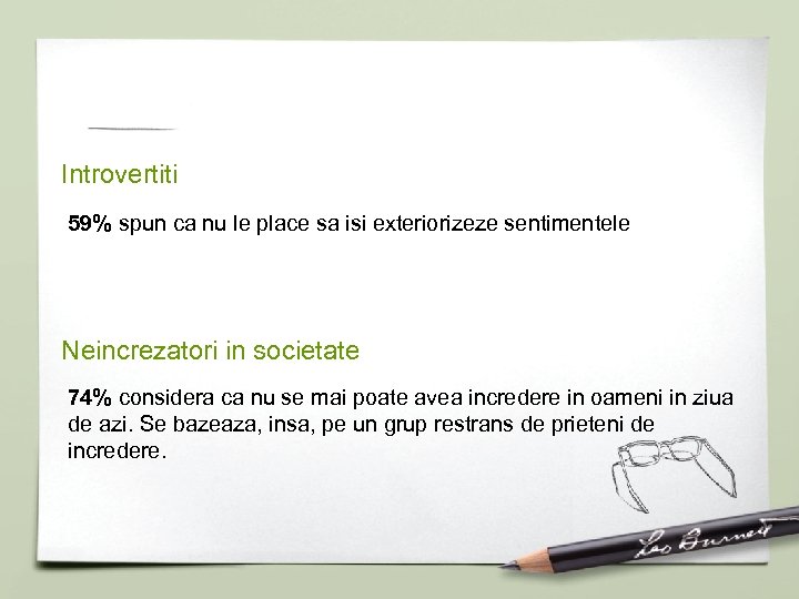 Introvertiti 59% spun ca nu le place sa isi exteriorizeze sentimentele Neincrezatori in societate