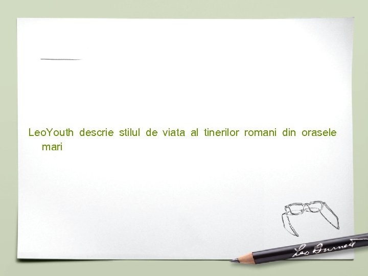 Leo. Youth descrie stilul de viata al tinerilor romani din orasele mari 