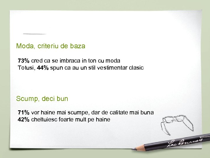 Moda, criteriu de baza 73% cred ca se imbraca in ton cu moda Totusi,