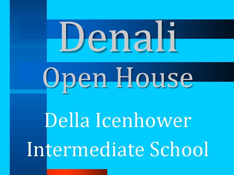 Denali Open House Della Icenhower Intermediate School 