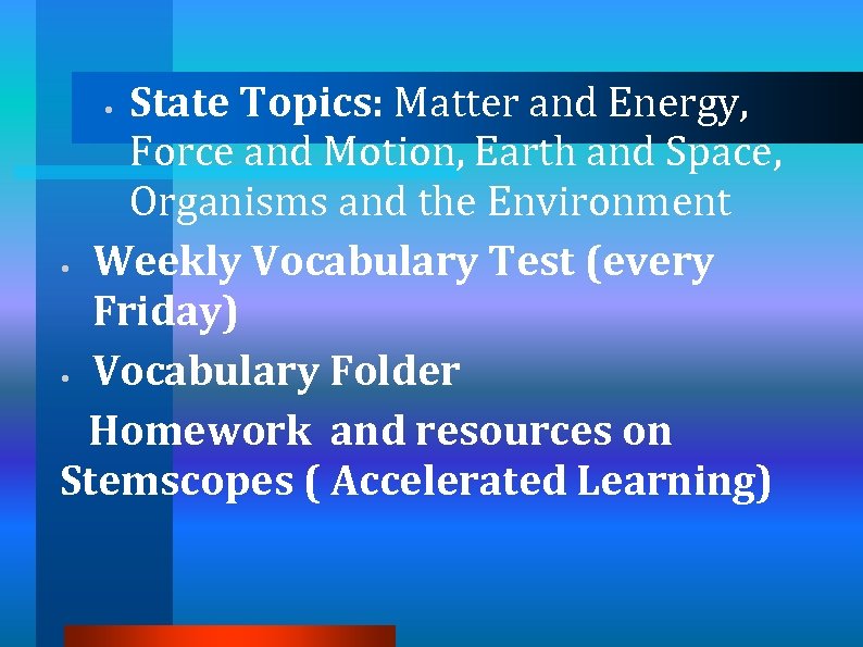 State Topics: Matter and Energy, Force and Motion, Earth and Space, Organisms and the