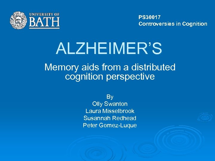 PS 30017 Controversies in Cognition ALZHEIMER’S Memory aids from a distributed cognition perspective By