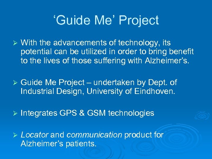 ‘Guide Me’ Project Ø With the advancements of technology, its potential can be utilized