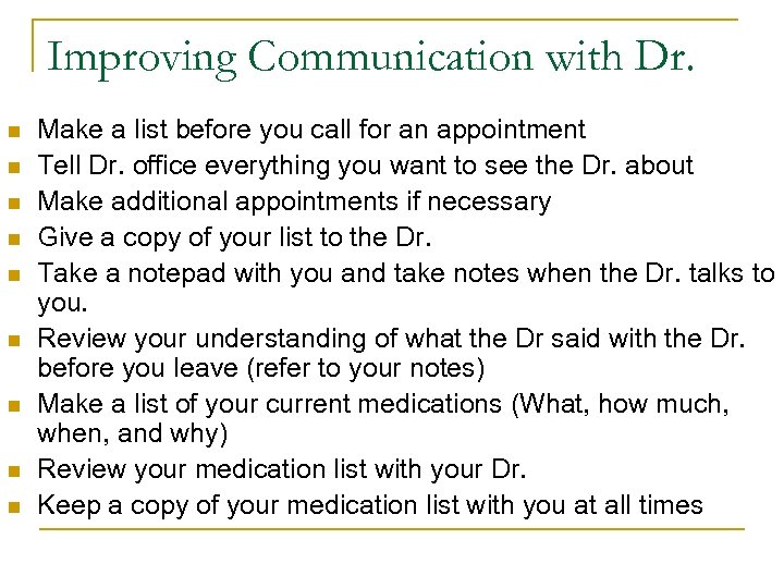 Improving Communication with Dr. n n n n n Make a list before you