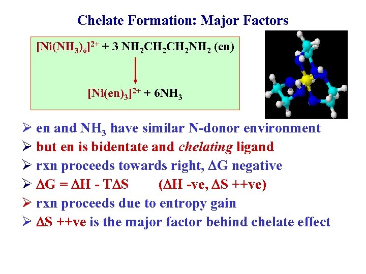 Chelate Formation: Major Factors [Ni(NH 3)6]2+ + 3 NH 2 CH 2 NH 2