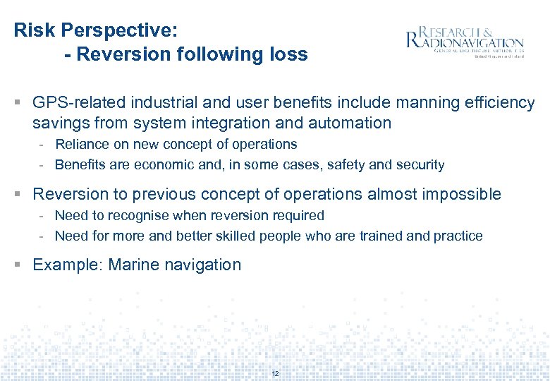 Risk Perspective: - Reversion following loss § GPS-related industrial and user benefits include manning