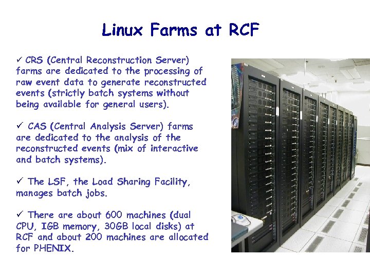 Linux Farms at RCF ü CRS (Central Reconstruction Server) farms are dedicated to the