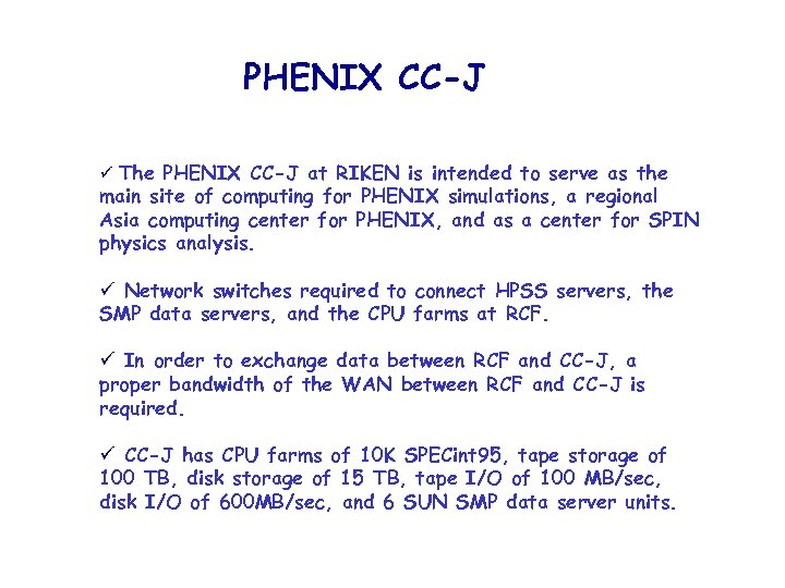 PHENIX CC-J ü The PHENIX CC-J at RIKEN is intended to serve as the