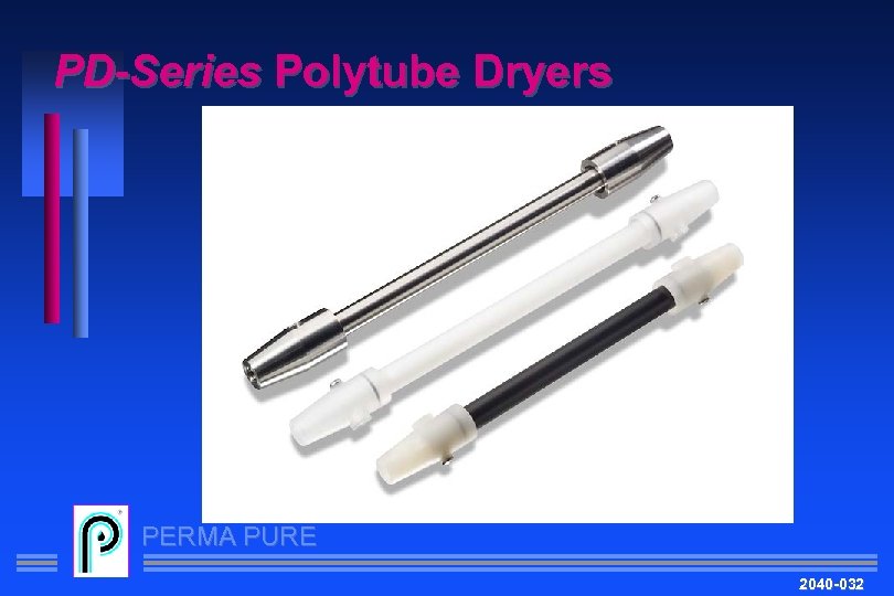 PD-Series Polytube Dryers PERMA PURE 2040 -032 