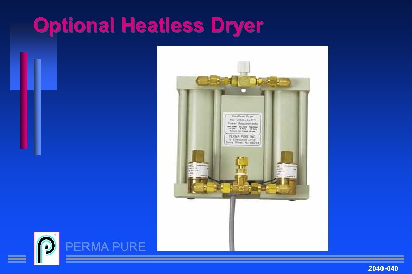 Optional Heatless Dryer PERMA PURE 2040 -040 